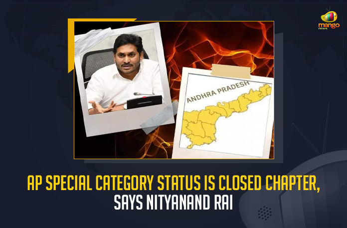 AP Special Category Status Is Closed Chaper, Says Nityanand Rai