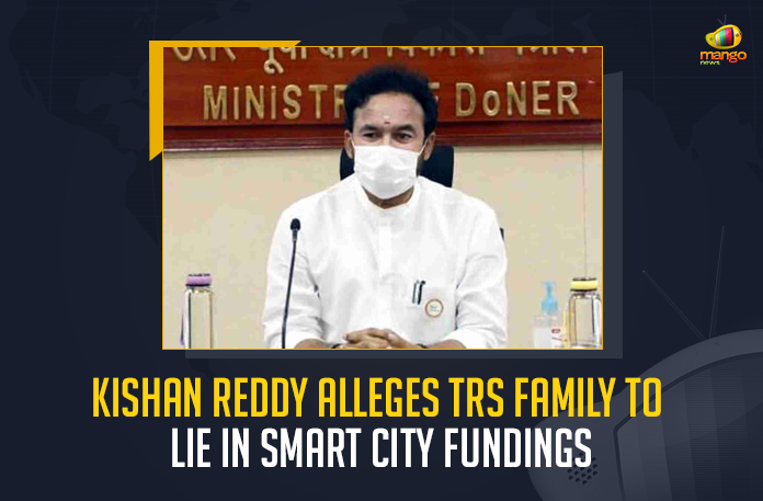 Union minister of tourism and culture Kishan Reddy Alleges TRS Family To Lie In Smart City Fundings, Union minister Kishan Reddy Alleges TRS Family To Lie In Smart City Fundings, Kishan Reddy Alleges TRS Family To Lie In Smart City Fundings, TRS Family To Lie In Smart City Fundings, Smart City Fundings, Smart Cities Mission in Telangana, Telangana Smart Cities Mission, Smart Cities Mission, Union minister of tourism and culture Kishan Reddy, minister of tourism and culture Kishan Reddy, tourism and culture minister, Union minister Kishan Reddy, minister Kishan Reddy, Kishan Reddy, Telangana Smart Cities Mission News, Telangana Smart Cities Mission Latest News, Telangana Smart Cities Mission Latest Updates, Telangana Smart Cities Mission Live Updates, Mango News,
