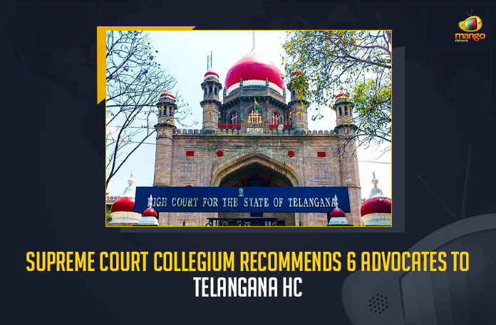 Supreme Court Collegium Recommends 6 Advocates To Telangana HC