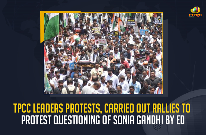 TPCC Leaders Protests, Carried Out Rallies To Protest Questioning Of Sonia Gandhi By ED