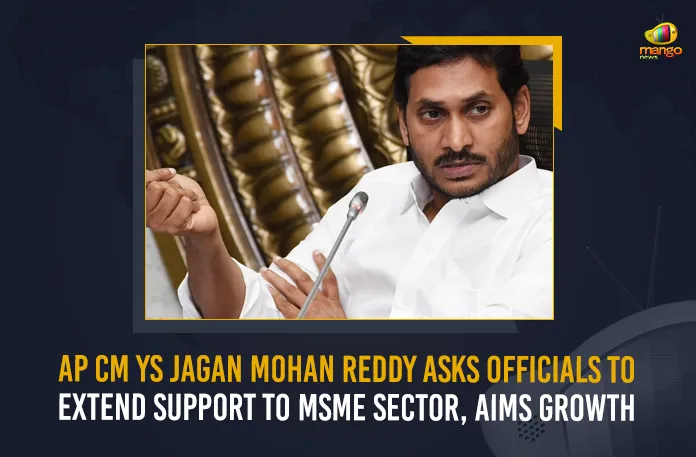 AP CM YS Jagan Mohan Reddy Asks Officials To Extend Support To MSME Sector, Aims Growth