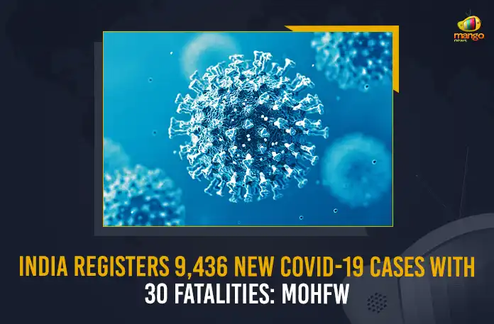 India Registers 9436 New Covid-19 Cases With 30 Fatalities MoHFW, 9436 New COVID19 Cases In India, 9436 New Covid-19 Cases With 30 Fatalities, Mango News, MoHFW , Ministry of Health and Family Welfare, COVID19 Latest News And Updates, COVID19 News And Live Updates, COVID19 Vaccine, India Registers 9436 Covid-19 Cases, India Reports 9436 New Covid Cases, Coronavirus , Carona Cases Today In India, COVID-19 Vaccine Boosters, Booster Shots, Booster Dose, CoWIN App, COVID19 In India News