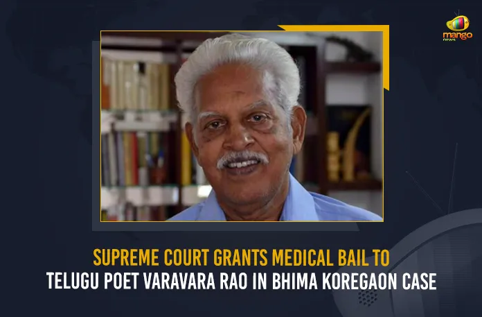 Supreme Court Grants Medical Bail To Telugu Poet Varavara Rao In Bhima Koregaon Case