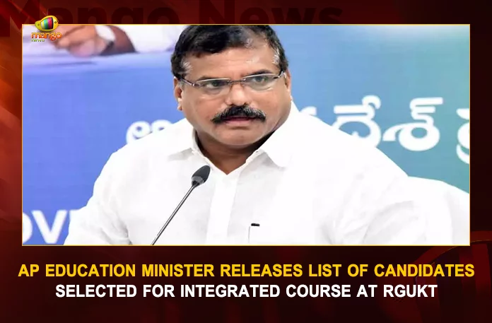 AP Education Minister Releases List Of Candidates Selected For Integrated Course AT RGUKT
