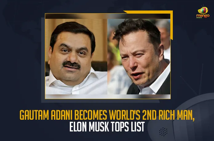 Gautam Adani Becomes World's 2nd Rich Man Elon Musk Tops List, Gautam Adani Becomes 2nd Richest Person In World, Gautam Adani Becomes World's 2nd Rich Man, Gautam Adani Overtakes Jeff Bezos , Billionaire Gautam Adani, Gautam Adani world's 2nd Richest Person, Indian Billionaire Gautam Adani , World's 2nd Rich Man Gautam Adani, Chairperson of Adani Group, Gautam Shantilal Adani, Adani Ports And SEZ , Adani Power, Ambuja Cements, Elon Musk Richest Man On World, Elon Musk Net Worth, Elon Reeve Musk , CEO Tesla Motors,