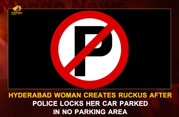 Hyderabad Woman Creates Ruckus After Police Locks Her Car Parked In No Parking Area, Hyderabad Traffic Police, Traffic Police Hyderabad, Hyderabad Traffic Police Woman Creates Ruckus, Instant E Challan Telangana, Cyberabad Traffic Police, Mango News, Mango News Telugu, Telangana Traffic E-challan, Hyderabad Traffic Police Twitter, Traffic Police Station, Hyderabad Traffic Twitter Updates, Woman Ruckus After Police Locks Her Car Parked In No Parking Area, Traffic Police Latest News And Updates
