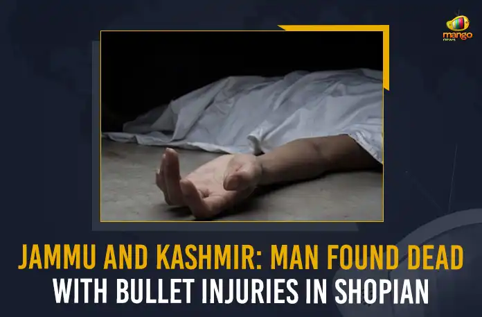 Jammu And Kashmir: Man Found Dead With Bullet Injuries In Shopian