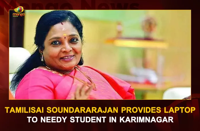 Tamilisai Soundararajan Provides Laptop To Needy Student In Karimnagar