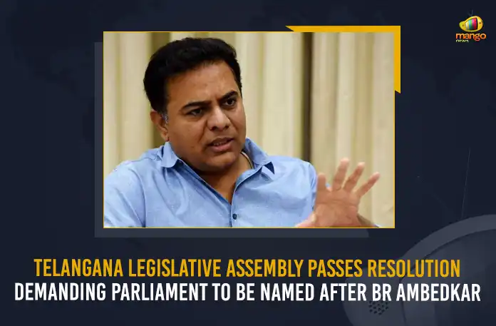 Telangana Legislative Assembly Passes Resolution Demanding Parliament To Be Named After BR Ambedkar, Ts Assembly To Pass Resolution, Minister KTR Introduces Resolution, New Parliament Building , Dr Ambedkar Named New Parliment, Mango News, Mango News Telugu, Telangna Assembly Sessions, Minister KTR T-Assembly Resolution, Minister KTR Latest News And Updates, Minister KTR, Telangna Assembly News And Live Updates