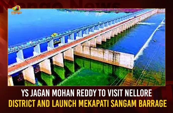 YS Jagan Mohan Reddy To Visit Nellore District And Launch Mekapati Sangam Barrage