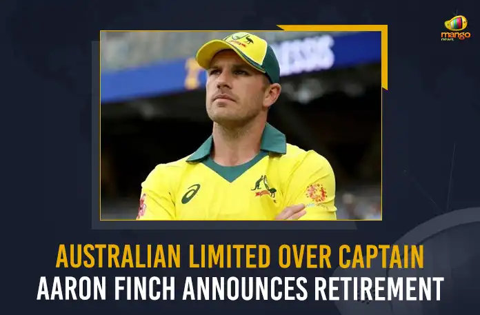 Australian Limited Over Captain Aaron Finch Announces Retirement, Australia Captain Aaron Finch Announces Retirement , Aaron Finch Announces Retirement From ODI, Aaron Finch Announces Retirement, Mango News, Mango News Telugu, Australia Captain Aaron Finch , Australia Captain Aaron Finch Announces Retirement, Aaron Finch Announces Retirement , Aaron Finch , Australia Captain Aaron Finch, Australia Captain Announces Retirement, Aaron Finch Latest News And Updates, ODI Cricket News And Live Upadtes