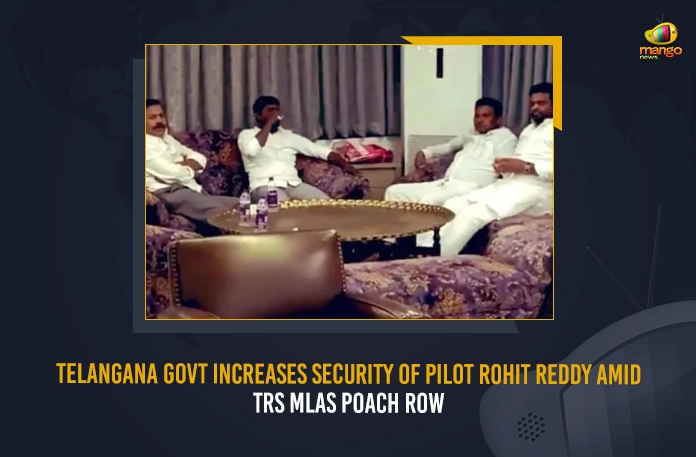 Telangana Govt Increases Security Of Pilot Rohit Reddy Amid TRS MLAs Poach Row, Tandur MLA Pilot Rohit Reddy,Security Increased For MLA Pilot Rohit Reddy, 4 TRS MLAs Poaching Incident,Mango News,Mango News Telugu, TRS MLAs Purchasing Issue, TRS Party Munugode By-Poll, Munugode Bypoll Elections, Munugode Bypoll, CM KCR News And Live Updates, Telangna Congress Party, Telangna BJP Party, YSRTP , Munugode By Polls, Munugode Election Schedule Release, Munugode Election, Munugode Election Latest News And Updates