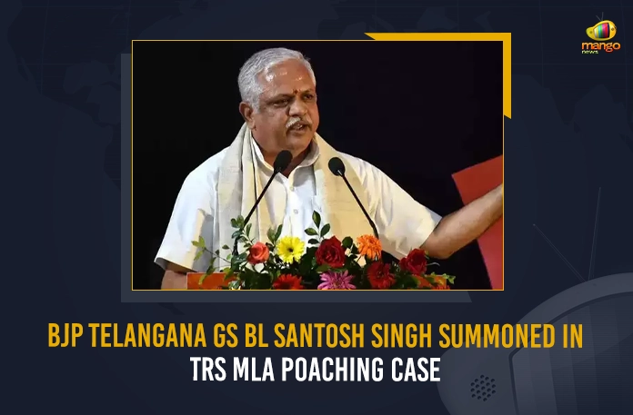 BJP Telangana GS BL Santosh Singh Summoned In TRS MLA Poaching Case