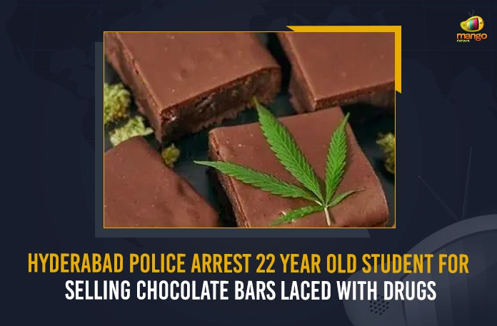 Hyderabad Police Arrest 22 Year Old Student For Selling Chocolate Bars Laced With Drugs,Hyderabad Police Arrest 22 Year Old , Selling Chocolate Bars Laced With Drugs,Hyderabad Police,Mango News,Mango News Telugu,Hyderabad Crime, Hyderabad CRIME, Hyderabad Crime News And Live Updates, Hyderabad News And Live Updates,Hyderabad Latest Crime News And Updates, Hyderabad News And Updates, Hyderabad Criminal News And Updates, Telangana News