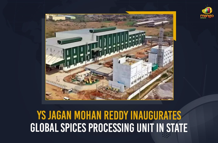 YS Jagan Mohan Reddy Inaugurates Global Spices Processing Unit In State,YS Jagan Mohan Reddy,Global Spices Processing Unit, Global Spices Processing Unit In AP, Mango News,Mango News Telugu, AP CM YS Jagan Mohan Reddy , YS Jagan News And Live Updates, YSR Congress Party, Andhra Pradesh News And Updates, AP Politics, Janasena Party, TDP Party, YSRCP, Political News And Latest Updates, AP News And Updates