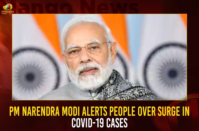 PM Narendra Modi Alerts People Over Surge In COVID-19 Cases