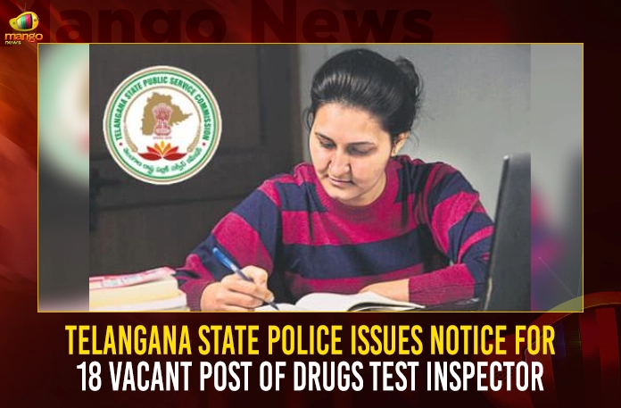 Telangana State Police Issues Notice For 18 Vacant Post Of Drugs Test Inspector,Telangana State Police,Notice For 18 Vacant Post,Drugs Test Inspector,Mango News,Mango News,Mango News Telugu,Telangana Government,Telangana Govt Jobs 2022,Telangana Govt Jobs,Telangana Govt Jobs News And Live Updates,Telangana Govt Jobs Notification,Telangana Govt Jobs Notifications 2022,Telangana Govt Notifications 2022