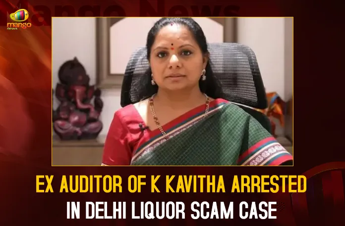 Ex Auditor Of K Kavitha Arrested In Delhi Liquor Scam Case