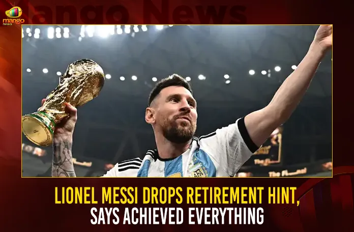Lionel Messi Drops Retirement Hint, Says Achieved Everything