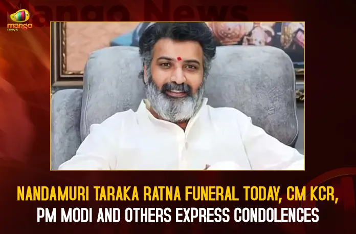 Nandamuri Taraka Ratna Funeral Today, CM KCR, PM Modi And Others Express Condolences