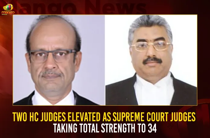 Two HC Judges Elevated As Supreme Court Judges Taking Total Strength To 34