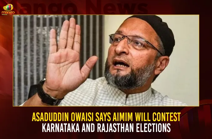 Asaduddin Owaisi Says AIMIM Will Contest Karnataka And Rajasthan Elections