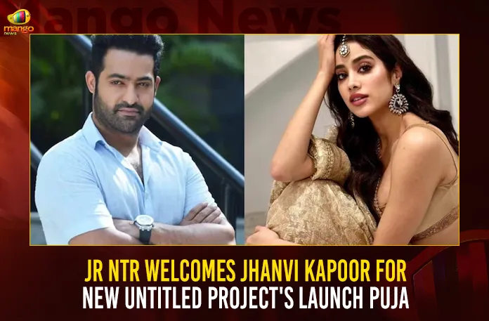 Jr NTR Welcomes Jhanvi Kapoor For New Untitled Projects Launch Puja,Jr NTR Welcomes Jhanvi Kapoor,Jr NTR For New Untitled Projects,Jr NTR Projects Launch Puja,Mango News,SS Rajamouli Claps First Shot,SS Rajamouli Claps First Shot Of NTR 30,Janhvi Kapoor is Welcomed by Jr NTR,NTR 30,Jhanvi Kapoor Latest News,Jr NTR Latest Updates,NTR 30 Latest News,NTR 30 Latest Updates,SS Rajamouli NTR 30 Live News