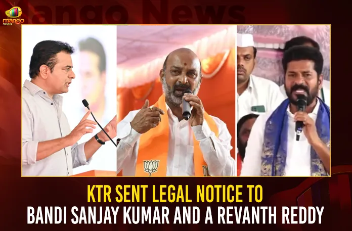 KTR Sent Legal Notice To Bandi Sanjay Kumar And A Revanth Reddy