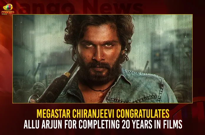 Megastar Chiranjeevi Congratulates Allu Arjun For Completing 20 Years In Films