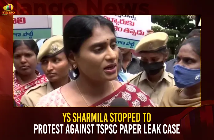 YS Sharmila Stopped To Protest Against TSPSC Paper Leak Case