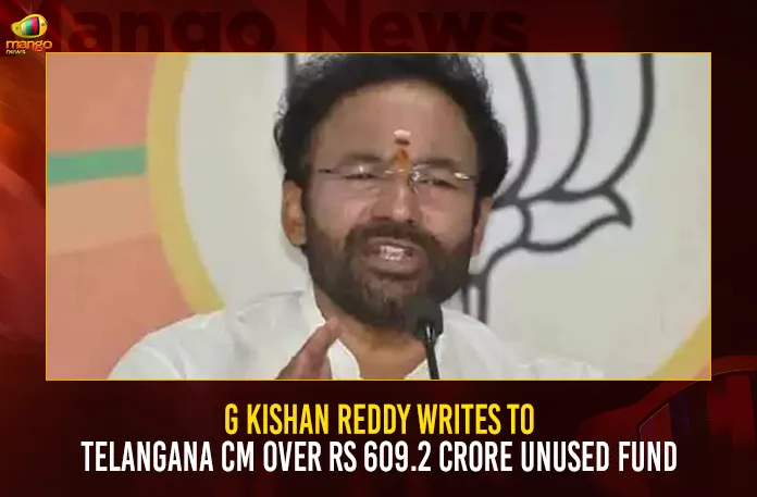 G Kishan Reddy Writes To Telangana CM Over Rs 609.2 Crore Unused Fund,G Kishan Reddy Writes To Telangana CM,G Kishan Reddy Over Rs 609.2 Crore Unused Fund,G Kishan Reddy On Unused Fund,Mango News,Union Minister Kishan Reddy,Kishan Reddy Writes To KCR,610 Crore Fund For Afforestation Is Unspent,Centre Slams Ts Govts Inability,G Kishan Reddy Latest News,G Kishan Reddy Live News,G Kishan Reddy Latest Updates,Union Minister Kishan Reddy Live News,Union Minister Kishan Reddy Latest News,CM KCR News And Live Updates,Telangana Political News And Updates
