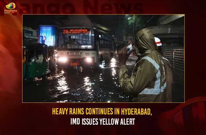 Heavy Rains Continues In Hyderabad, IMD Issues Yellow Alert