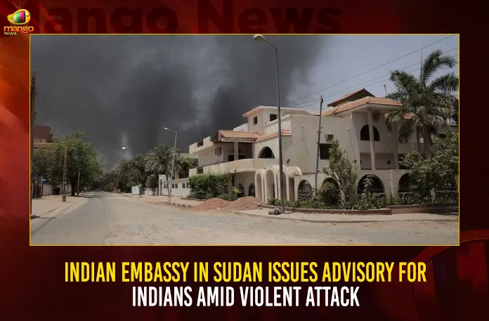 Indian Embassy In Sudan Issues Advisory For Indians Amid Violent Attack,Indian Embassy In Sudan,Indian Embassy In Sudan Issues Advisory For Indians,Advisory For Indians Amid Violent Attack,Indian Embassy,Mango News,Advisory For Indians In Sudan,Indians In Sudan Advised To Stay Indoors,Violence In Khartoum,Sudan Clash,Indian Embassy In Sudan Advises Citizens,Violence In Khartoum,Indians Urged To Stay Indoors,Sudan Clashes Break Out Between Army,Indian Embassy Latest News,Indian Embassy Live News,Indian Embassy In Sudan News Today