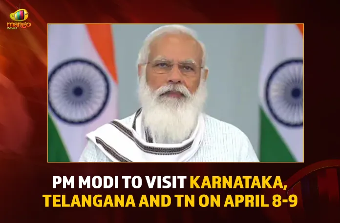 PM Modi To Visit Karnataka, Telangana And TN On April 8-9