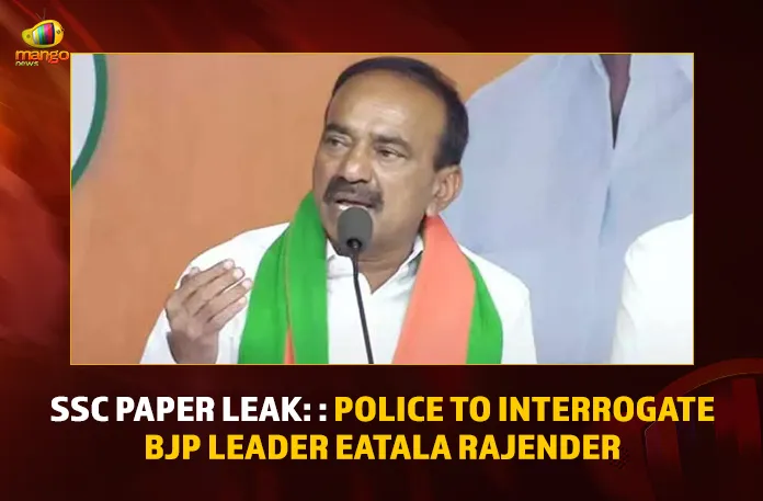 SSC Paper Leak: Police To Interrogate BJP Leader Eatala Rajender