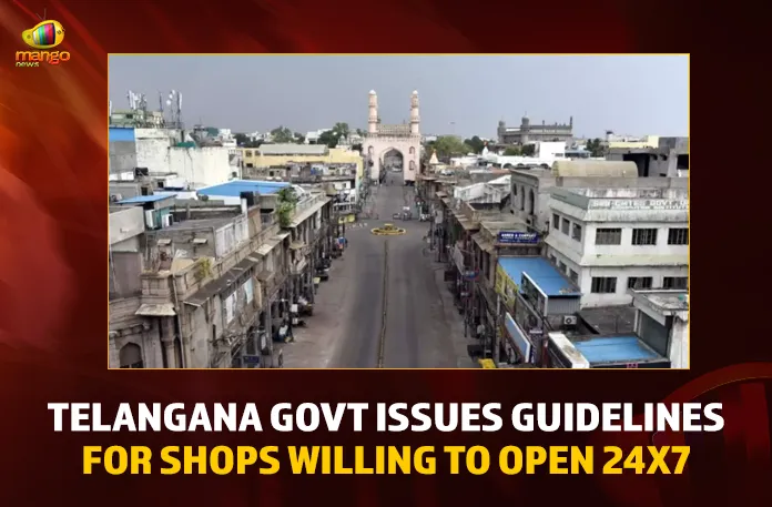 Telangana Govt Issues Guidelines For Shops Willing To Open 24X7,Telangana Govt Issues Guidelines,Guidelines For Shops Willing To Open 24X7,Telangana Guidelines For Shops,Mango News,Shops Establishments Can be Open 24×7,Telangana Govt Guidelines Latest News,Telangana Govt Guidelines,Procedure To Open Store Till Late Night,Guidelines For Shops in Telangana,Telangana Shops Guidelines Latest Updates,Telangana Shops Guidelines Live News