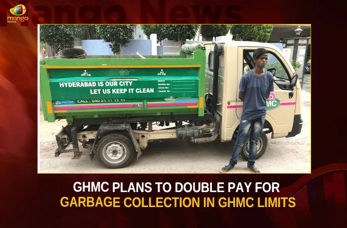 GHMC Plans To Double Pay For Garbage Collection In GHMC Limits