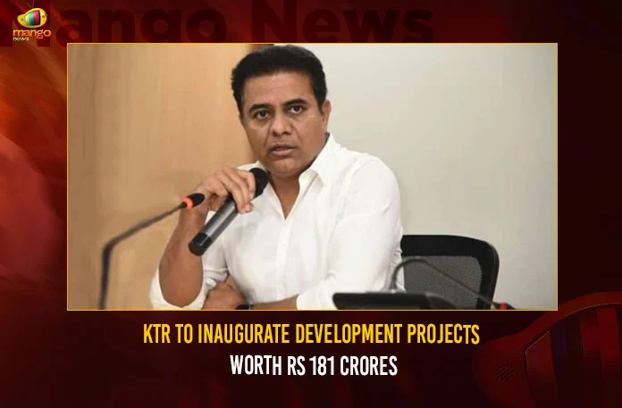 KTR To Inaugurate Development Projects Worth Rs 181 Crores,KTR To Inaugurate Development Projects,KTR to inaugurate development works,Mango News,KTR would also lay the foundation stone for Phule Bhavan,foundation stone for Phule Bhavan,KTR to launch development works worth Rs181 cr,KTR is scheduled to inaugurate Science Park,KTR is scheduled to inaugurate model Vaikuntadhamam,KTR Latest News And Updates,Inaugurate Development Projects Worth Rs 181 Crores