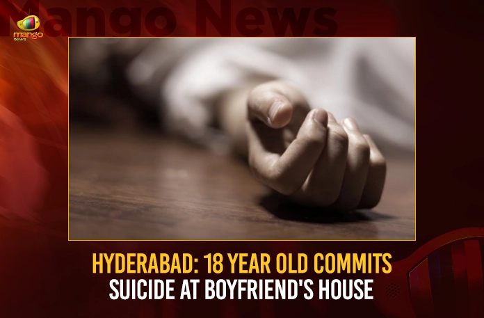 Hyderabad: 18 Year Old Commits Suicide At Boyfriend’s House
