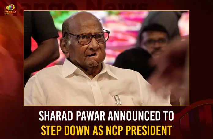 Sharad Pawar Announced To Step Down As NCP President