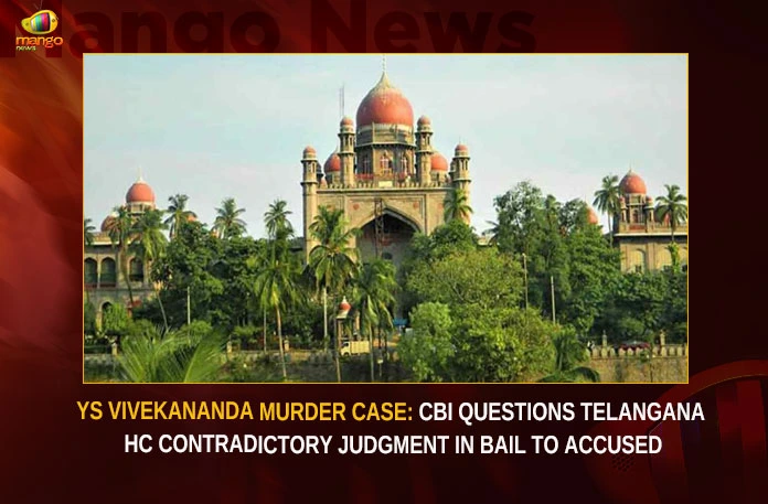 YS Vivekananda Murder Case CBI Questions Telangana HC Contradictory Judgment In Bail To Accused,YS Vivekananda Murder Case,CBI Questions Telangana HC,Contradictory Judgment In Bail To Accused,YS Vivekananda Murder Case Contradictory Judgment,CBI Questions HC Contradictory Judgment,Mango News,SC sets aside Telangana HC,Viveka murder case,YS Vivekananda Reddy,YS Avinash,Supreme Court to YS Avinash,YS Vivekananda Case Latest News,YS Vivekananda Case Latest Updates,YS Vivekananda Case Live News