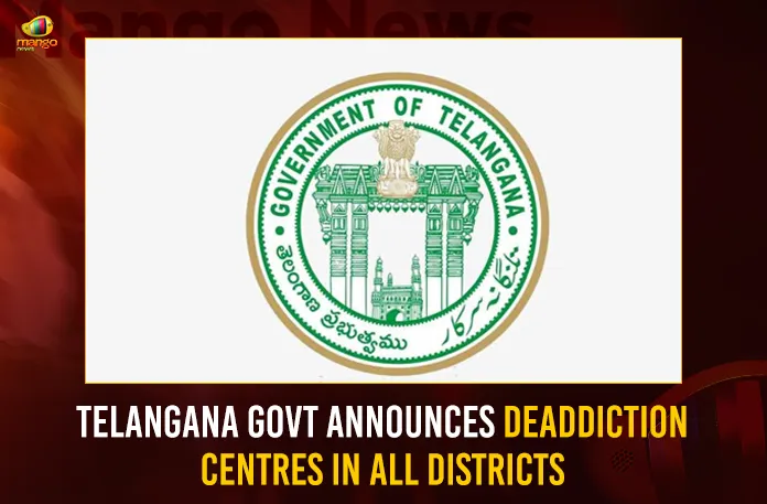 Telangana Govt Announces Deaddiction Centres In All Districts,Telangana Govt Announces Deaddiction Centres,Telangana Deaddiction Centres In All Districts,Deaddiction Centres In All Districts,Telangana Deaddiction Centres,Mango News,Telangana announces de-addiction centres,De-addiction centres set up in 33 districts,De-Addiction Centers To Be Established,De-addiction centres set up,Telangana Govt Latest News,Telangana Govt Latest Updates,Telangana Deaddiction Centres Latest News,Telangana Deaddiction Centres Latest Updates,Telangana Latest News And Updates