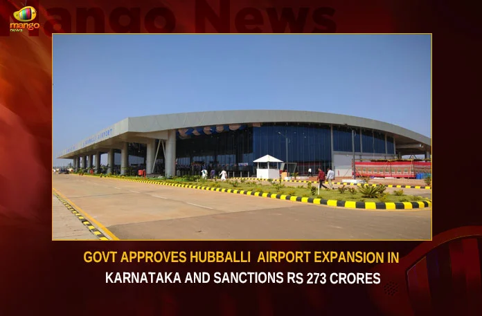 Govt Approves Hubballi Airport Expansion In Karnataka And Sanctions Rs 273 Crores,Govt Approves Hubballi Airport Expansion,Hubballi Airport Expansion In Karnataka,Airport Expansion In Karnataka,Govt Sanctions Rs 273 Crores,Mango News,Karnatakas Hubballi airport terminal,Hubballi Airport,Hubballi Airport Latest News,Hubballi Airport Latest Updates,Hubballi Airport Live News,Karnataka Airport Expansion News Today,Airport Expansion in Karnataka Latest News,Karnataka Airport Expansion Latest Updates