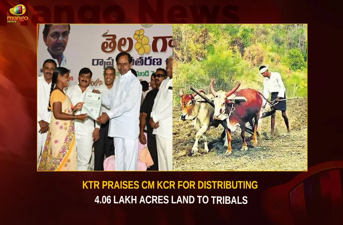 KTR Praises CM KCR For Distributing 4.06 Lakh Acres Land To Tribals