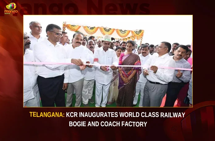 Telangana: KCR Inaugurates World Class Railway Bogie And Coach Factory