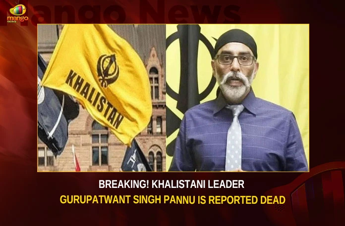 Breaking! Khalistani Leader Gurupatwant Singh Pannu Is Reported Dead