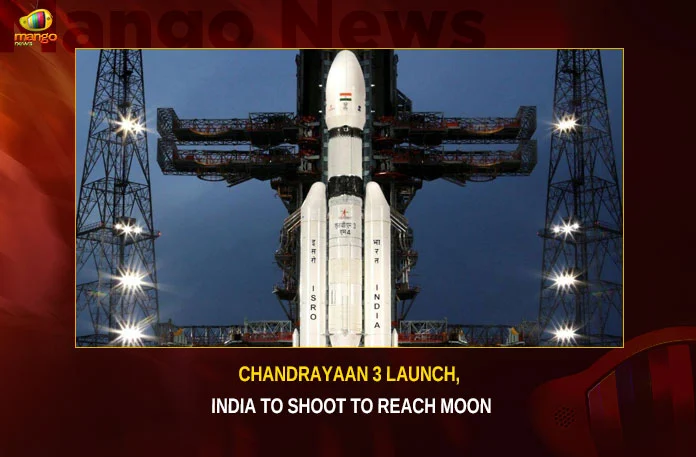 Chandrayaan 3 Launch, India To Shoot To Reach Moon