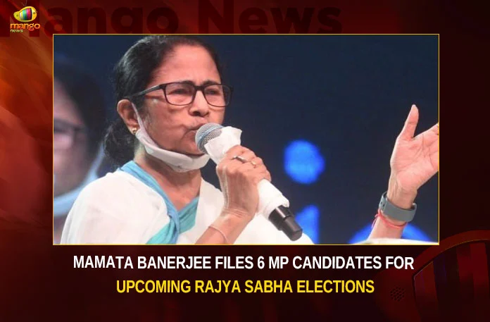 Mamata Banerjee Files 6 MP Candidates For Upcoming Rajya Sabha Elections