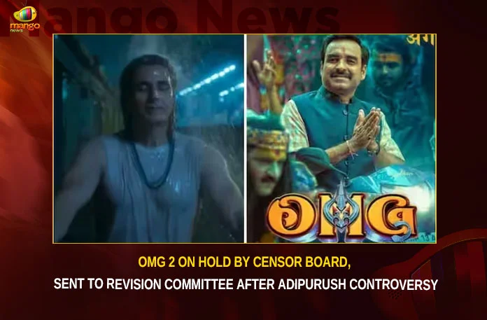 OMG 2 On Hold By Censor Board, Sent To Revision Committee After Adipurush Controversy
