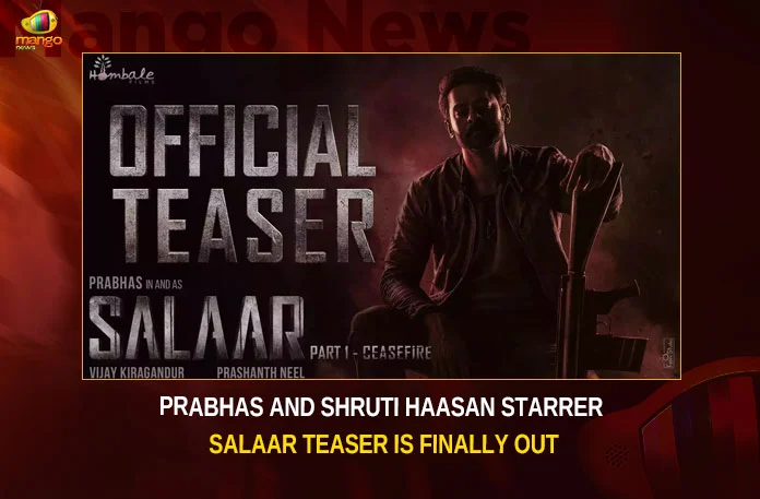 Prabhas And Shruti Haasan Starrer Salaar Teaser Is Finally Out